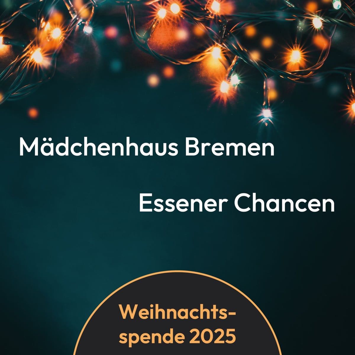 Lichterkette, Text „Mädchenhaus Bremen, Essener Chancen – Weihnachtsspende 2025“